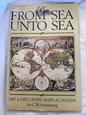 Vintage From Sea Unto Sea: Art & Discovery Maps of Canada (1982) Mint